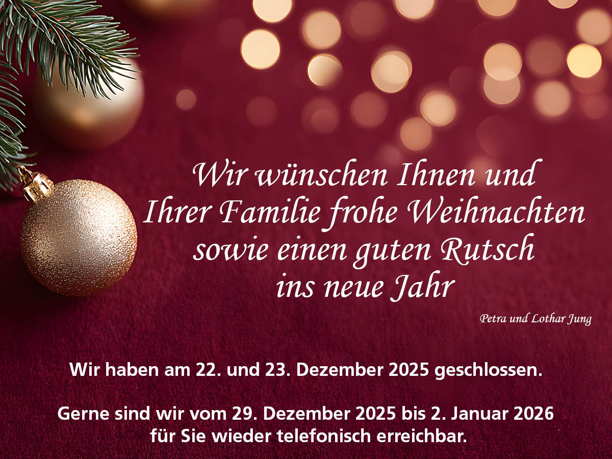 Wir wünschen Ihnen und Ihrer Familie frohe Weihnachten sowie einen guten Rutsch ins neue Jahr.